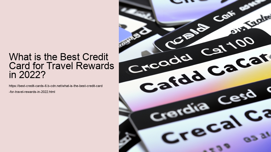 What is the Best Credit Card for Travel Rewards in 2022?